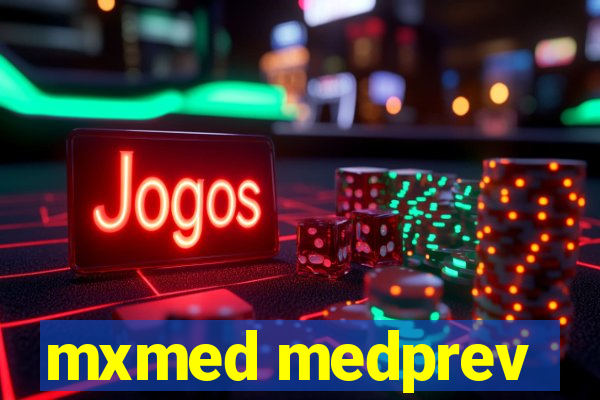 mxmed medprev